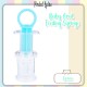 Little B House Baby Pacifier Needle Feeder Feeding Squeeze Medicine Eyedropper Pengumpan Ubat - TW06